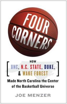 portada Four Corners: How Unc, nc State, Duke, and Wake Forest Made North Carolina the Crossroads of the Basketball Universe 
