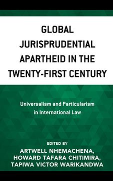 portada Global Jurisprudential Apartheid in the Twenty-First Century: Universalism and Particularism in International Law (en Inglés)