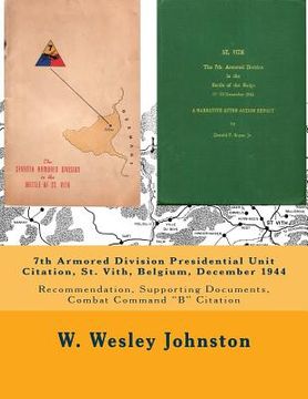 portada 7th Armored Division Presidential Unit Citation, St. Vith, Belgium, December 1944: Recommendation, Supporting Documents, Combat Command "B" Citation (en Inglés)