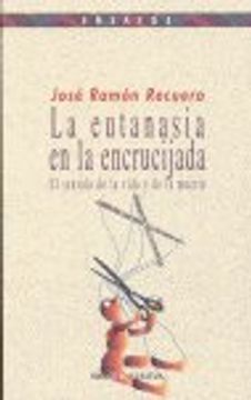 portada La eutanasia en la encrucijada: el sentido de la vida y de la muerte (in Spanish)