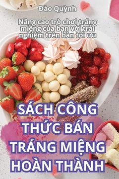 portada Sách Công ThỨc Bán Tráng MiỆng Hoàn Thành (en Vietnamita)