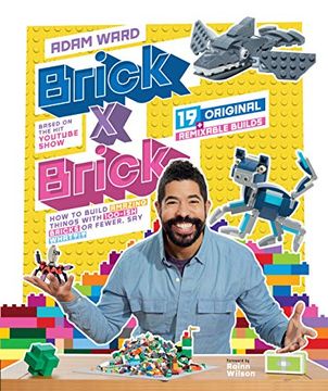 portada Brick x Brick: How to Build Amazing Things With 100-Ish Bricks or Fewer (in English)