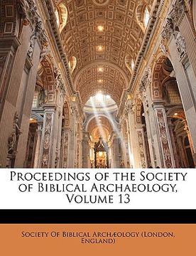 portada proceedings of the society of biblical archaeology, volume 13 (in English)