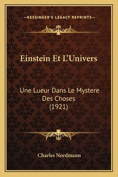portada Einstein Et L'Univers: Une Lueur Dans Le Mystere Des Choses (1921) (en Alemán)