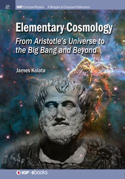 portada Elementary Cosmology: From Aristotle's Universe to the Big Bang and Beyond (in English)