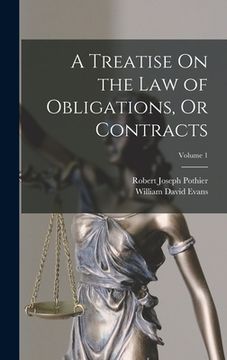 portada A Treatise On the Law of Obligations, Or Contracts; Volume 1 (en Inglés)