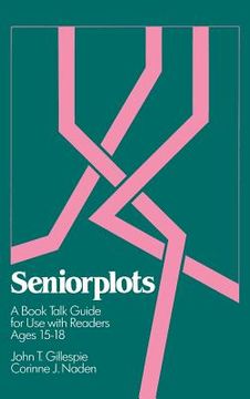 portada seniorplots: a book talk guide for use with readers ages 15-18