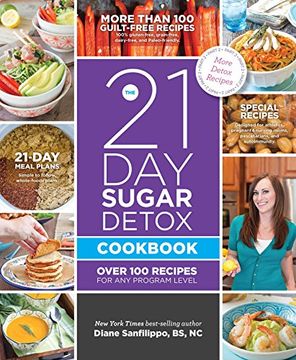 portada The 21-Day Sugar Detox Cookbook: Over 100 Recipes for Any Program Level