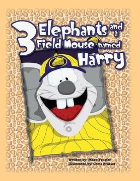 portada Three Elephants and a Field Mouse Named Harry