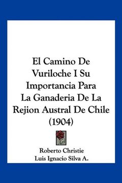 portada El Camino de Vuriloche i su Importancia Para la Ganaderia de la Rejion Austral de Chile (1904)