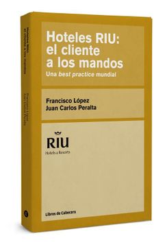 portada Hoteles riu: El Cliente a los Mandos: Una Best Practice Mundial (in Spanish)
