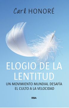 portada Elogio de la Lentitud: Un Movimiento Mundial Desafía el Culto a la Velocidad