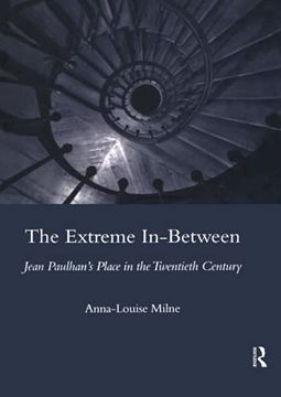 portada The Extreme In-Between (Politics and Literature): Jean Paulhan's Place in the Twentieth Century (in English)