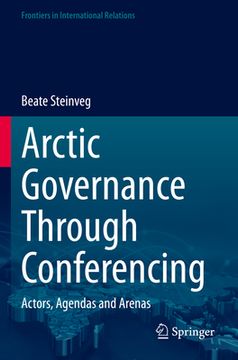 portada Arctic Governance Through Conferencing: Actors, Agendas and Arenas