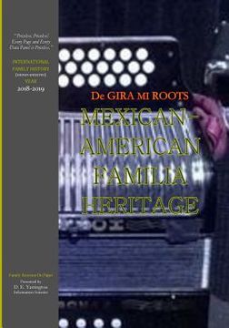 portada Mexican-American Familia Heritage - De Gira Mi ROOTS: International Family History Year Edition 2018-2019 (en Inglés)
