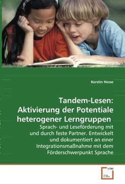 portada Tandem-Lesen: Aktivierung der Potentiale heterogener Lerngruppen.: Sprach- und Leseförderung mit und durch feste Partner. Entwickelt und dokumentiert ... mit dem Förderschwerpunkt Sprache.