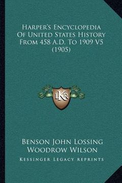 portada harper's encyclopedia of united states history from 458 a.d. to 1909 v5 (1905) (en Inglés)