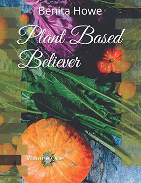 portada Plant Based Believer: Volume one (go Plant Based Believer) (in English)