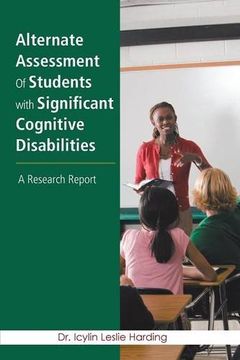 portada Alternate Assessment Of Students with Significant Cognitive Disabilities: A Research Report