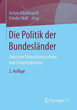 portada Die Politik der Bundesländer: Zwischen Föderalismusreform und Schuldenbremse (en Alemán)