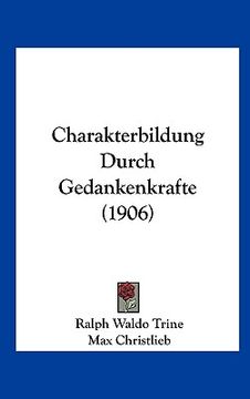 portada Charakterbildung Durch Gedankenkrafte (1906) (en Alemán)