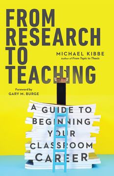 portada From Research to Teaching: A Guide to Beginning Your Classroom Career (en Inglés)
