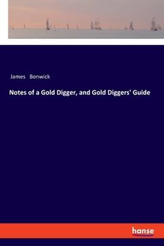 portada Notes of a Gold Digger, and Gold Diggers' Guide (in English)