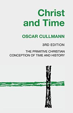 portada Christ and Time, 3rd Edition: The Primitive Christian Conception of Time and History (en Inglés)
