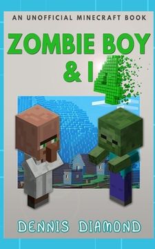 portada Zombie Boy & I - Book 4 (An Unofficial Minecraft Book): Zombie Boy & I Collection (en Inglés)
