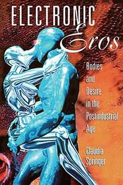 portada Electronic Eros: Bodies and Desire in the Postindustrial age (en Inglés)