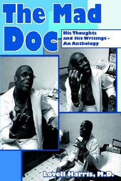 portada the mad doc: his thoughts and his writings - an anthology (en Inglés)