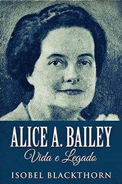 portada Alice a. Bailey, Vida e Legado (in Portuguese)
