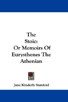 portada the stoic: or memoirs of eurysthenes the athenian (en Inglés)