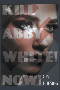 portada Kill Abby White! Now! (en Inglés)