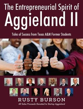 portada The Entrepreneurial Spirit of Aggieland II: Tales of Success from Texas A&M Former Students (en Inglés)