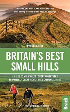portada Britain's Best Small Hills: A guide to short adventures and wild walks with great views (Bradt Travel Guide)