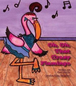 portada Oh, Oh, That Crazy Flamingo (en Inglés)