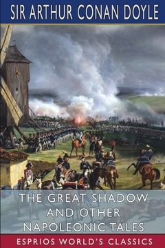 portada The Great Shadow and Other Napoleonic Tales (Esprios Classics) (en Inglés)