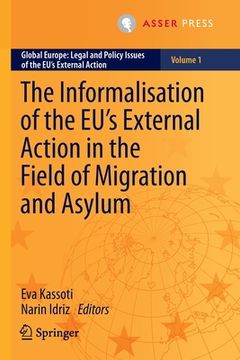 portada The Informalisation of the Eu's External Action in the Field of Migration and Asylum (in English)