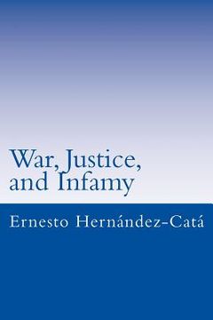 portada War, Justice, and Infamy: A Brief Universal History (in English)