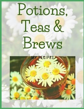 portada Potions, Teas and Brews: My Recipes (en Inglés)