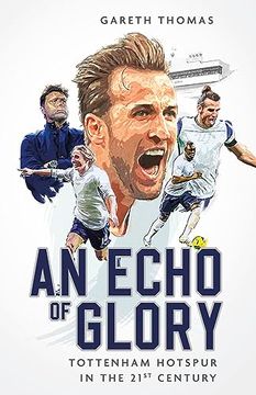 portada An Echo of Glory: Tottenham Hotspur in the 21St Century