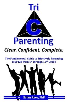 portada Tri-C Parenting: The Fundamental Guide to Effectively Parenting Your 1st Through 12th Grader. (in English)