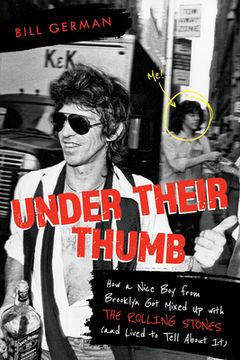 portada Under Their Thumb: How a Nice boy From Brooklyn got Mixed up With the Rolling Stones (And Lived to Tell About it) (en Inglés)