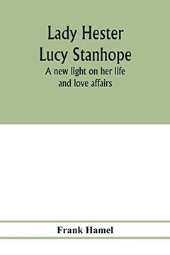 portada Lady Hester Lucy Stanhope: A new Light on her Life and Love Affairs (en Inglés)