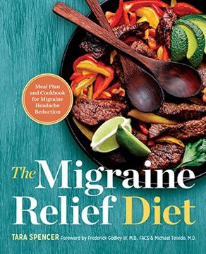 portada The Migraine Relief Diet: Meal Plan and Cookbook for Migraine Headache Reduction