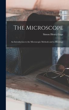 portada The Microscope; an Introduction to the Microscopic Methods and to Histology (en Inglés)