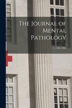 portada The Journal of Mental Pathology; 7, (1905-1906) (in English)