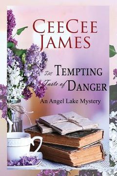 portada The Tempting Taste of Danger: An Angel Lake Mystery (en Inglés)