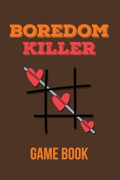 portada Boredom Killer Game Book: Advanced Tic Tac Toe Game Book, Christmas Game Boys and Girls, Encourage Strategic Thinking Creativity, Fun and Challe (en Inglés)